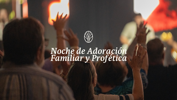 Adoración Familiar y Noche Profétìca