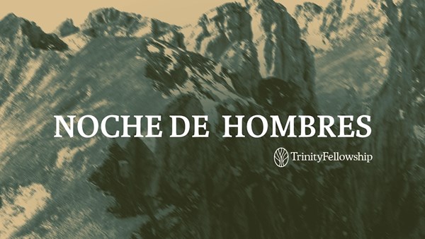 Noche de Hombres de Trinity Fellowship